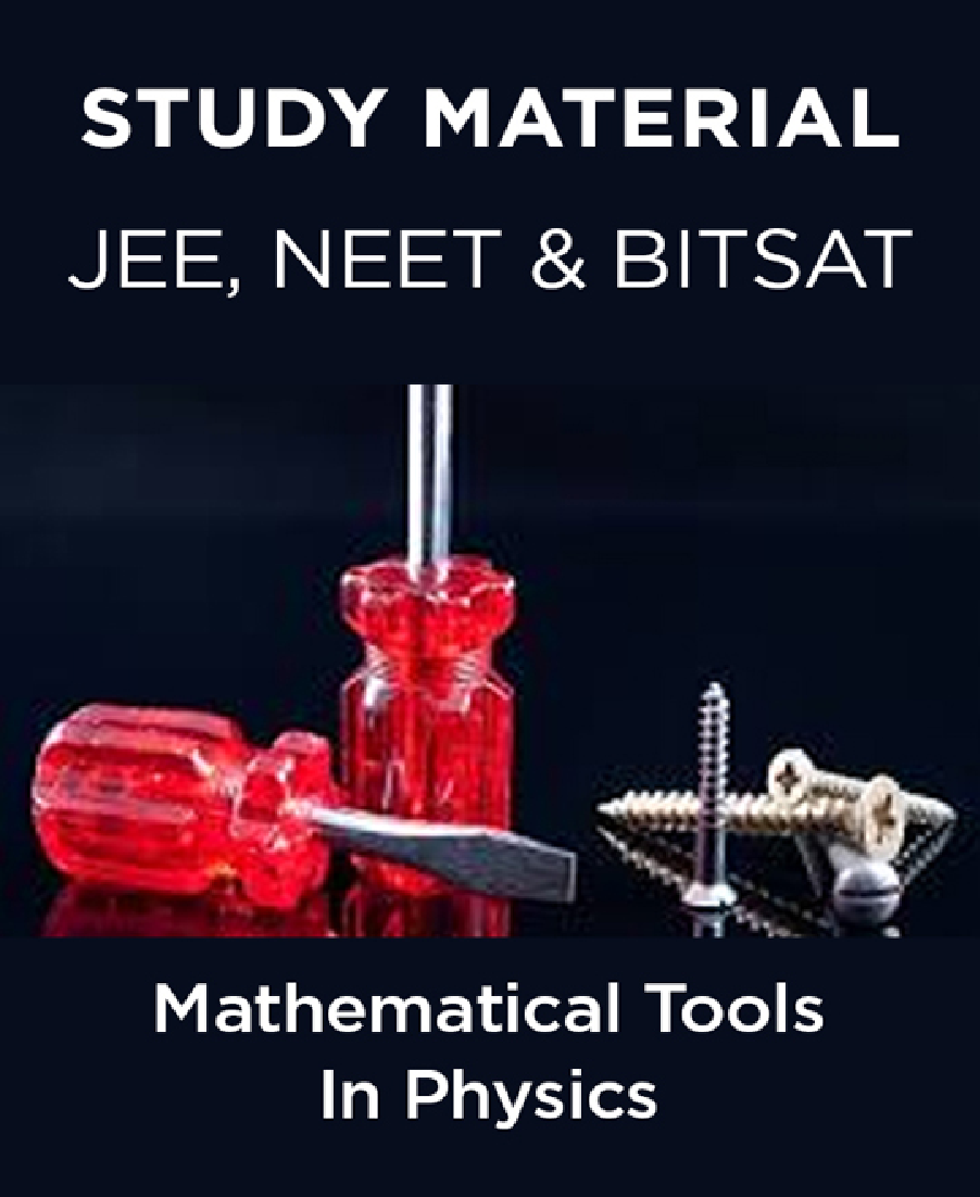 Study Material For JEE, NEET & BITSAT - Mathematical Tools In Physics - Page 1