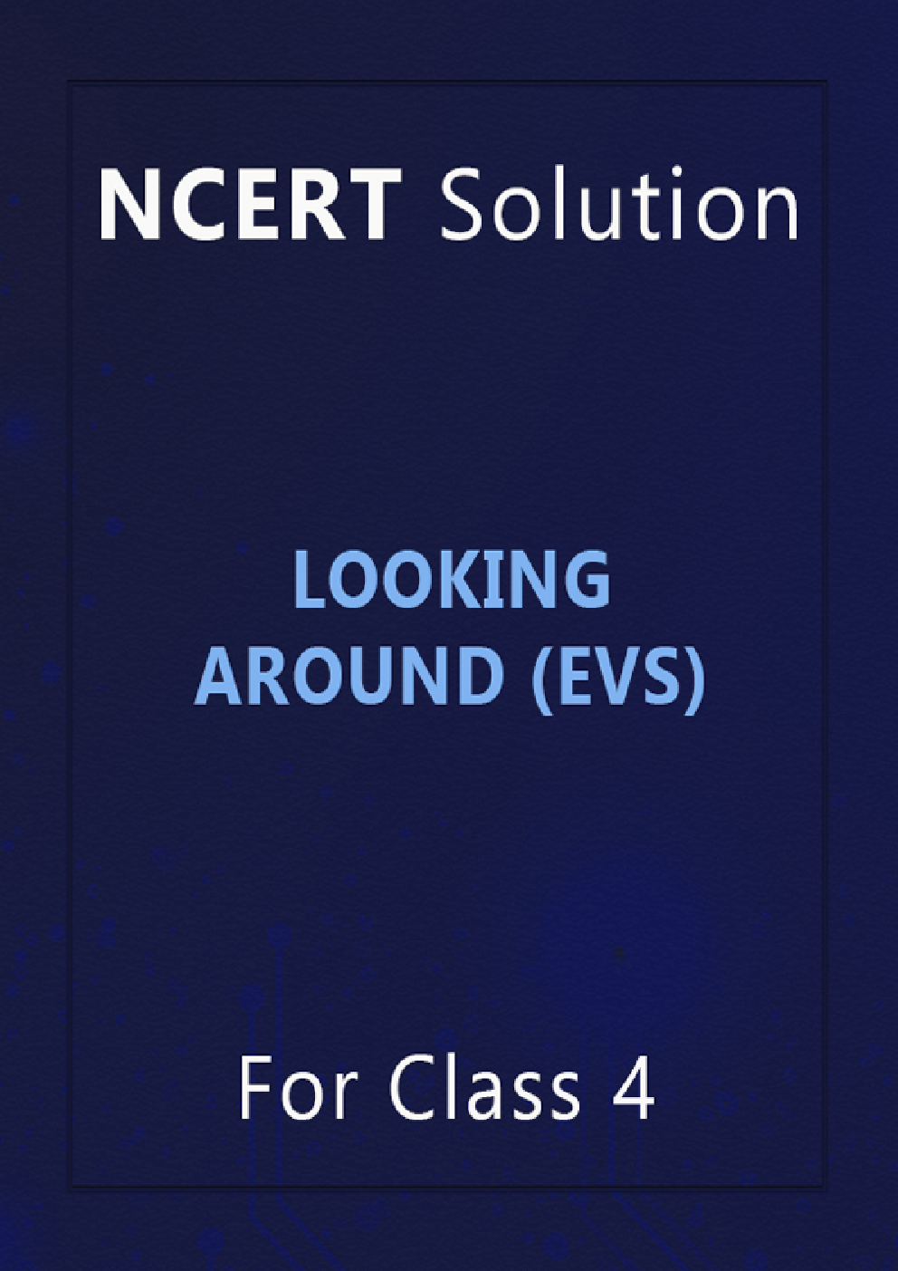 NCERT Solution For Class 4 Looking Around (EVS) - Page 1