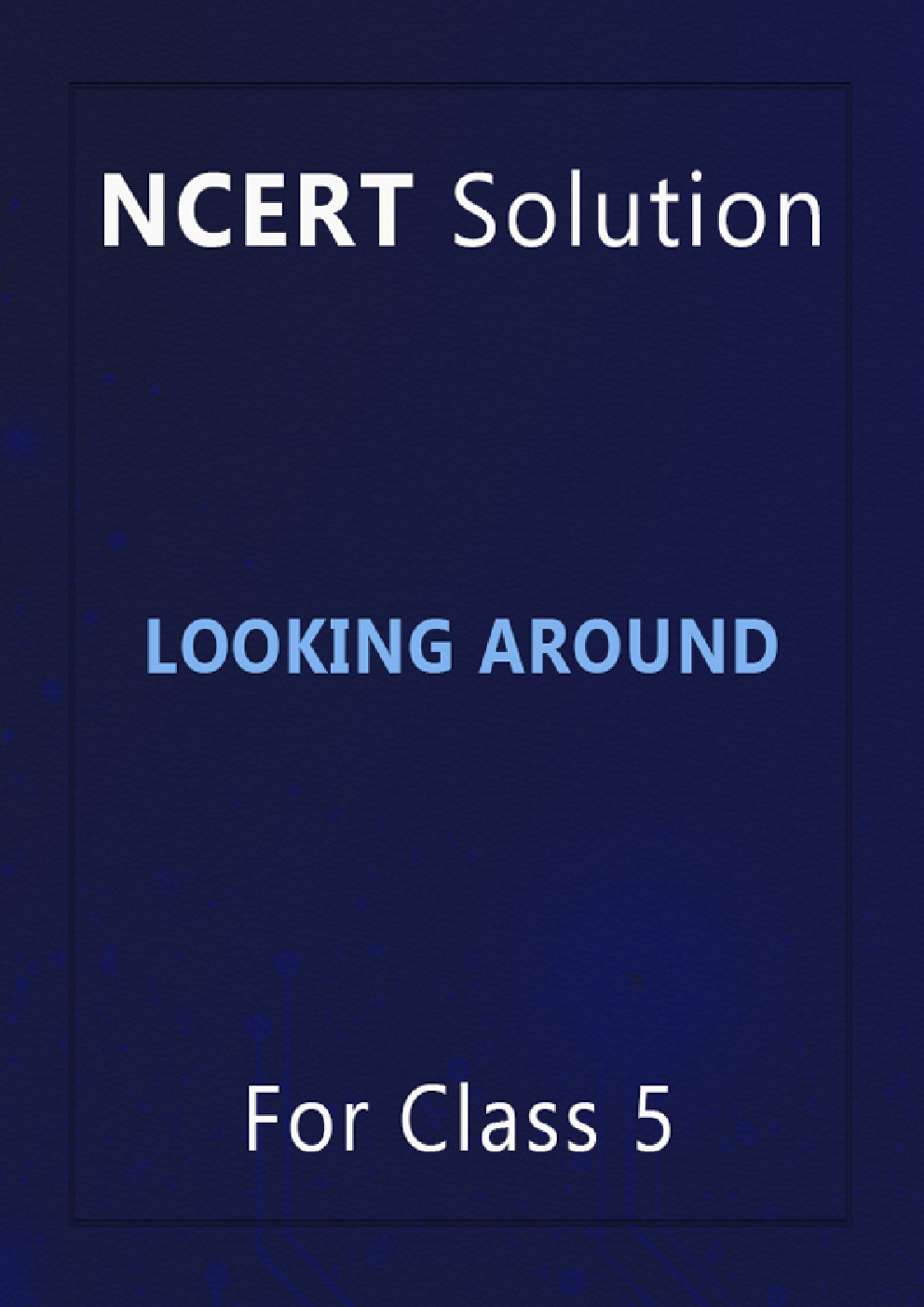NCERT Solution For Class 5 Looking Around - Page 1