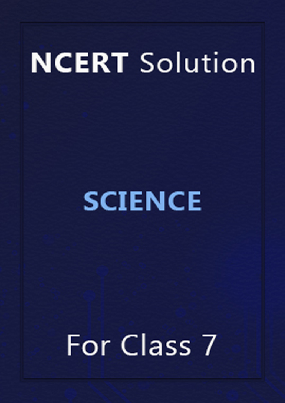 NCERT Solution For Class 7 Science - Page 1