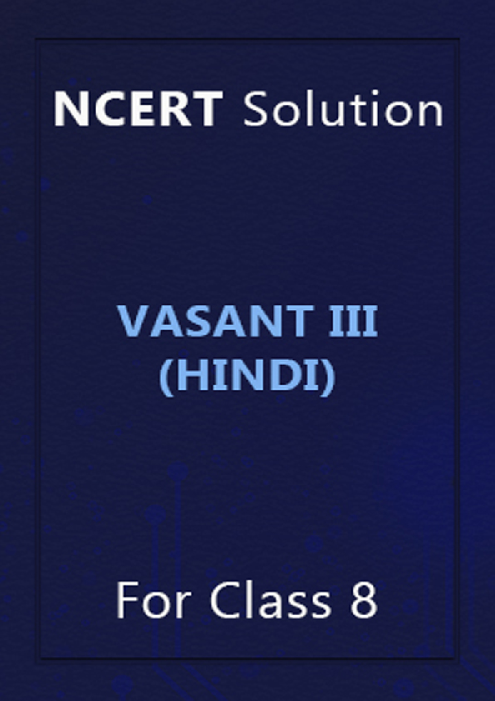 NCERT Solution For Class 8 Vasant III (Hindi) - Page 1