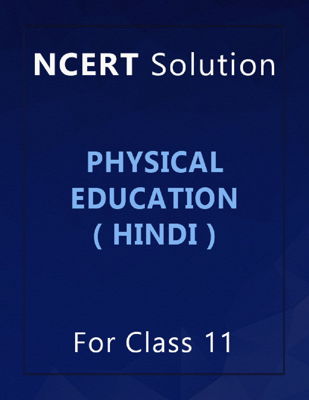 NCERT Solution For Class 11 Physical Education In Hindi - Page 1