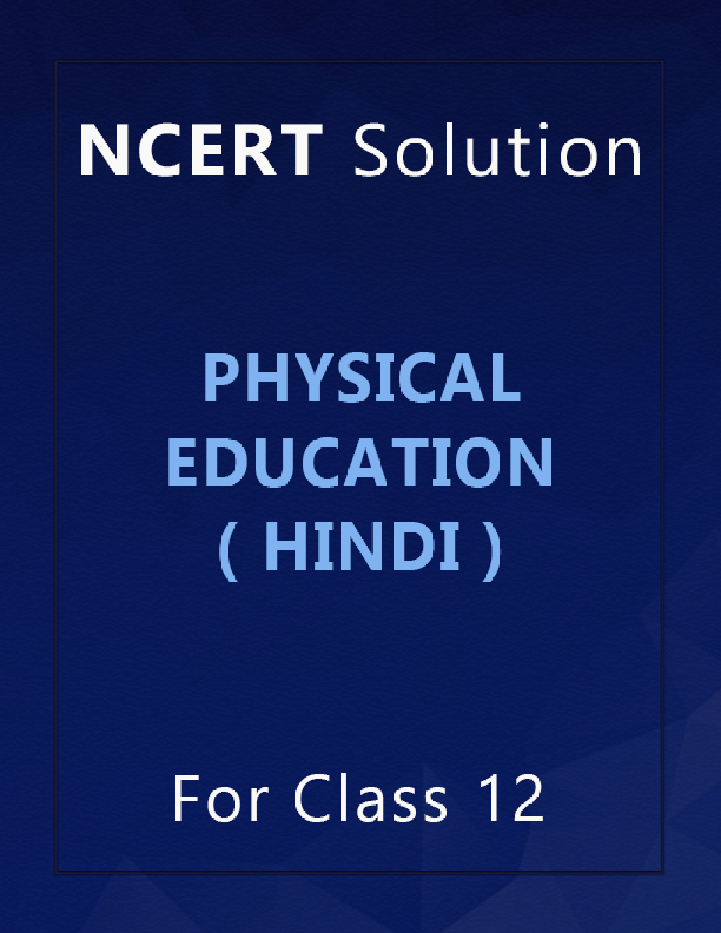 NCERT Solution For Class 12 Physical Education In Hindi - Page 1