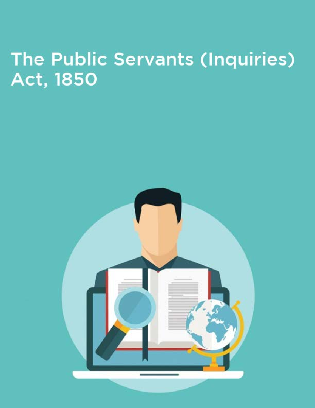 The Public Servants (Inquiries) Act, 1850 - Page 1