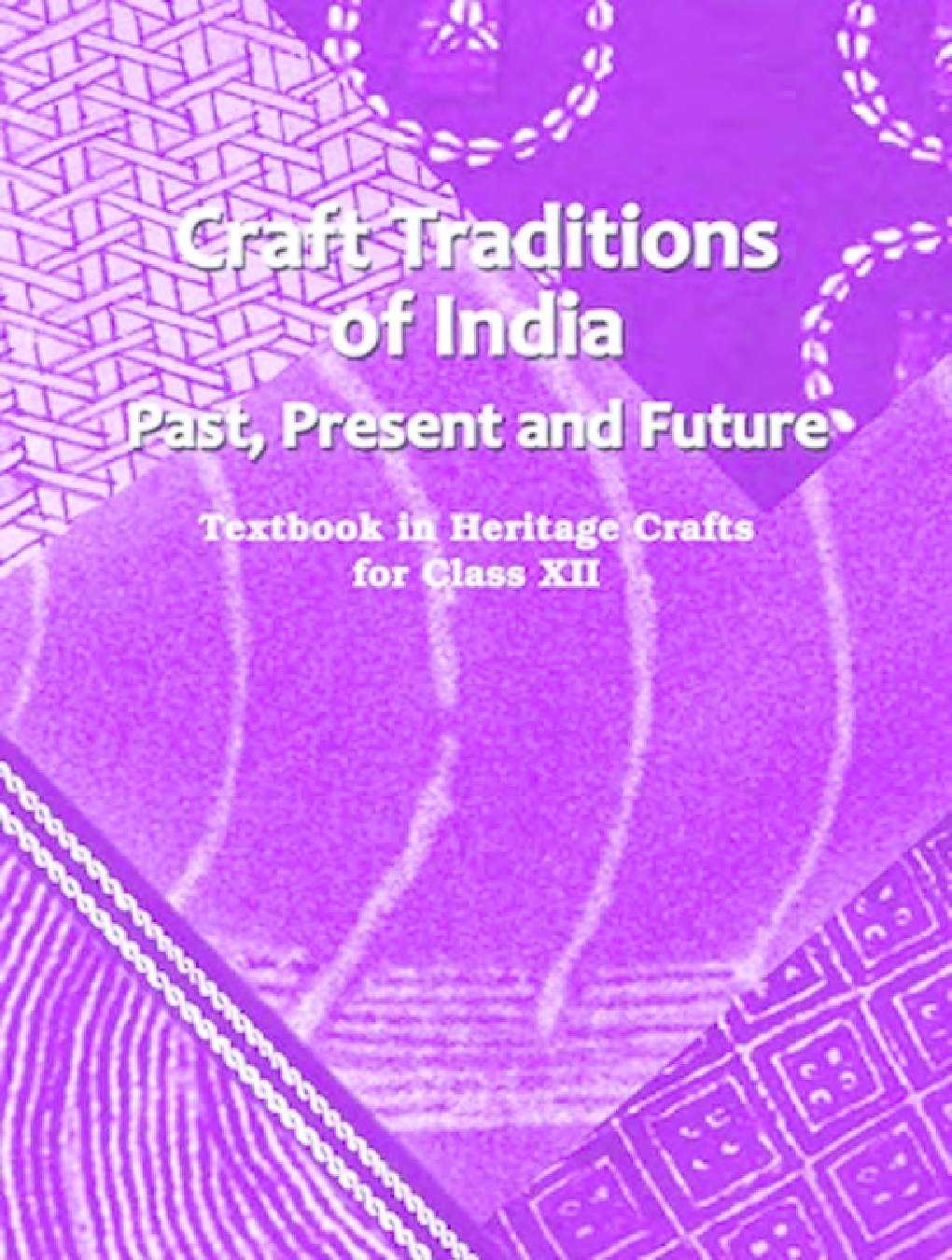 NCERT Craft Traditions Of India Textbook In Heritage Crafts For Class XII - Page 1