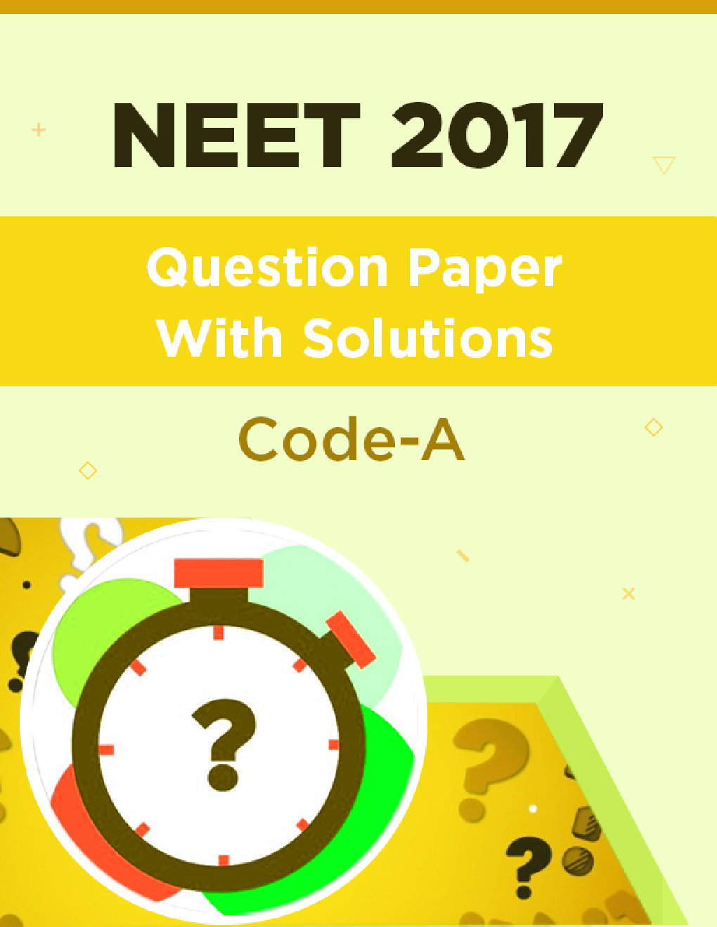 NEET 2017 Question Paper With Solutions Code-A - Page 1