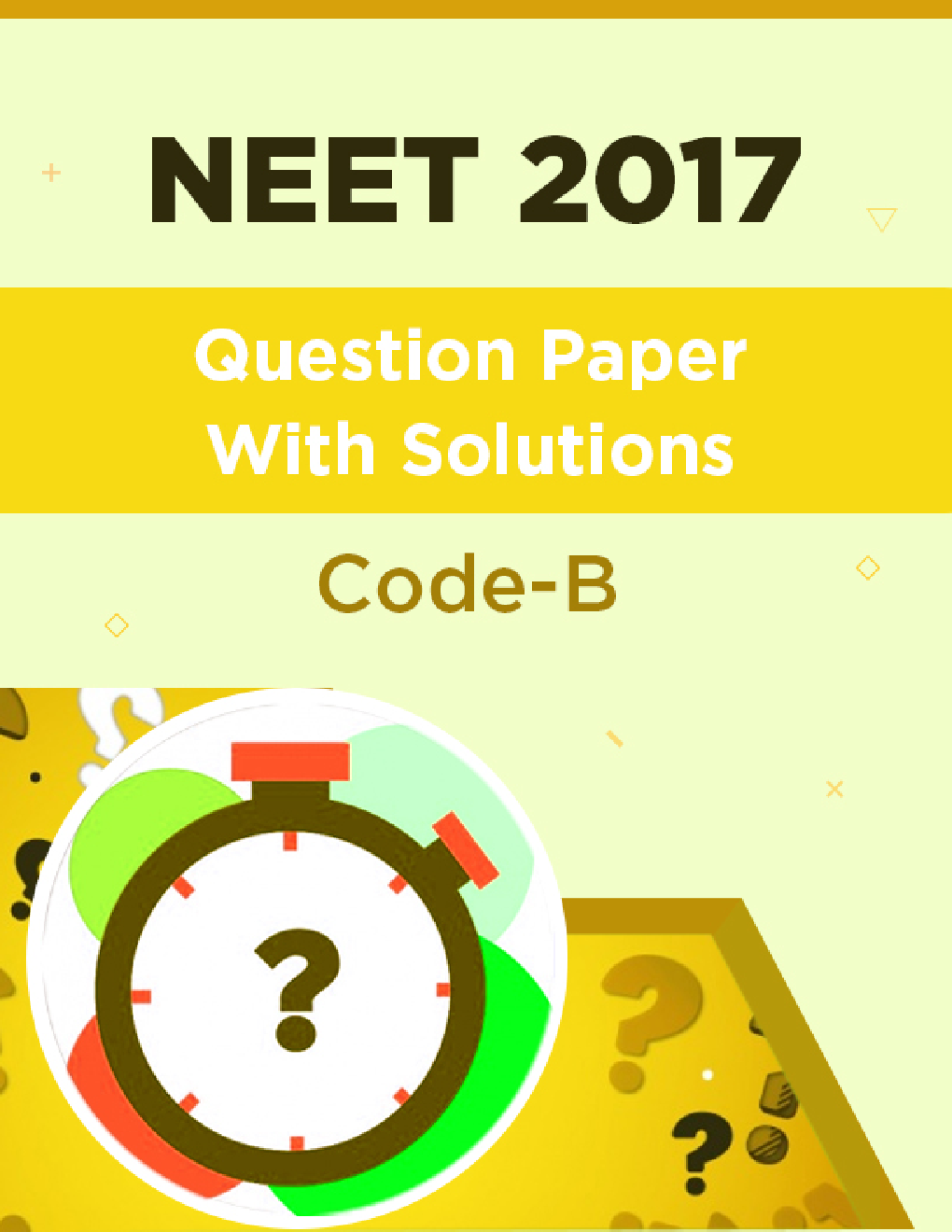 NEET 2017 Question Paper With Solutions Code-B - Page 1