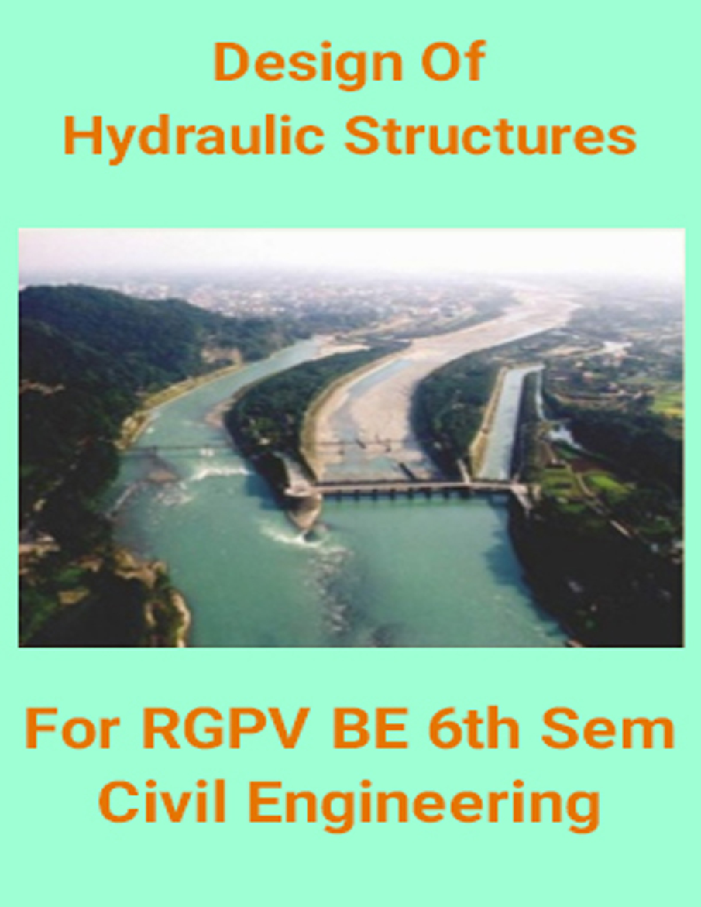 Design Of Hydraulic Structures For RGPV BE 6th Sem Civil Engineering - Page 1