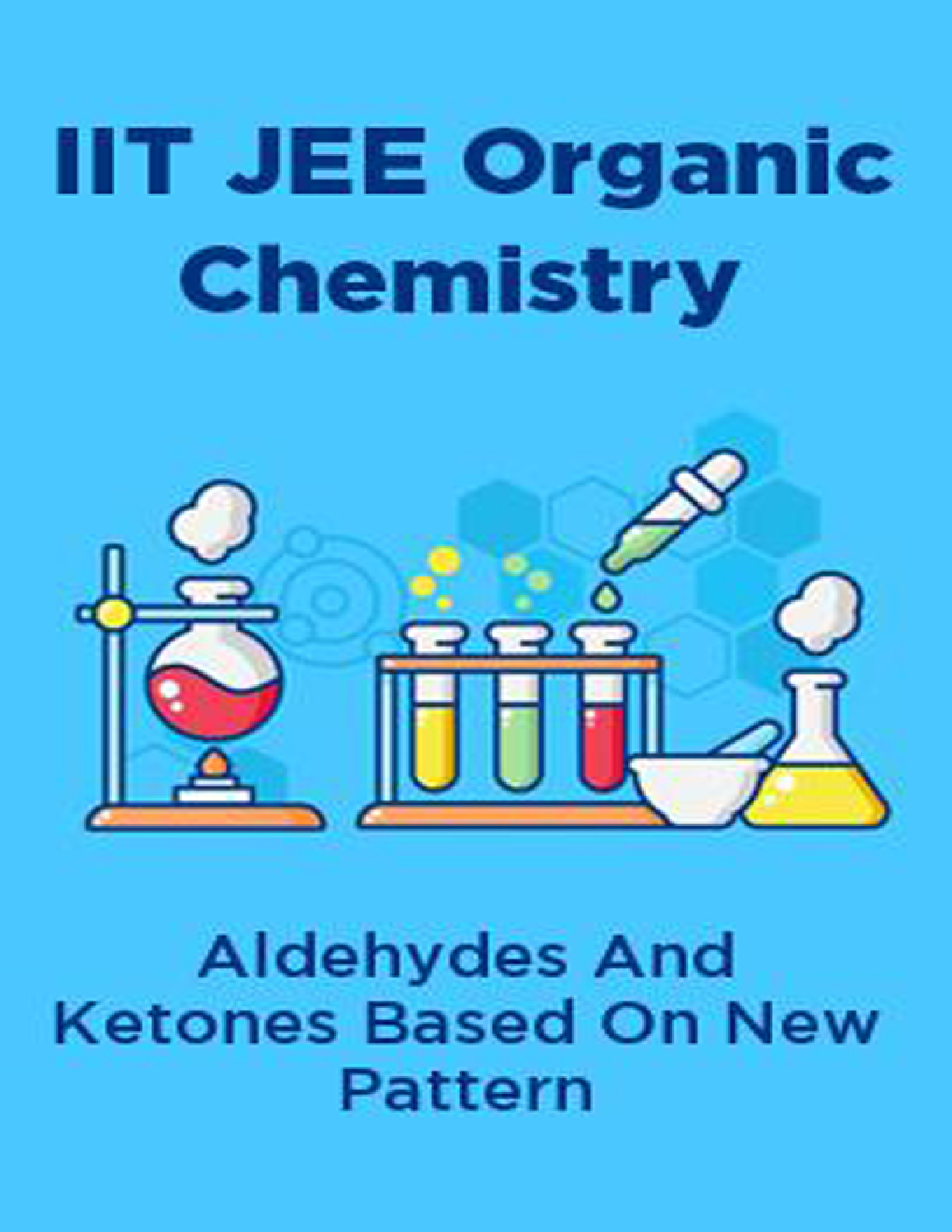 IIT JEE Organic Chemistry Aldehydes And Ketones Based On New Pattern - Page 1