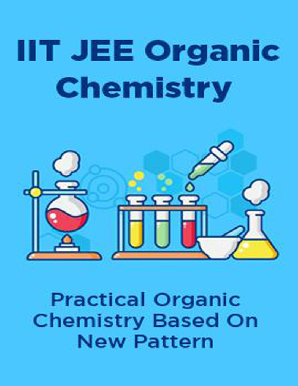 IIT JEE Organic Chemistry Practical Organic Chemistry Based On New Pattern - Page 1