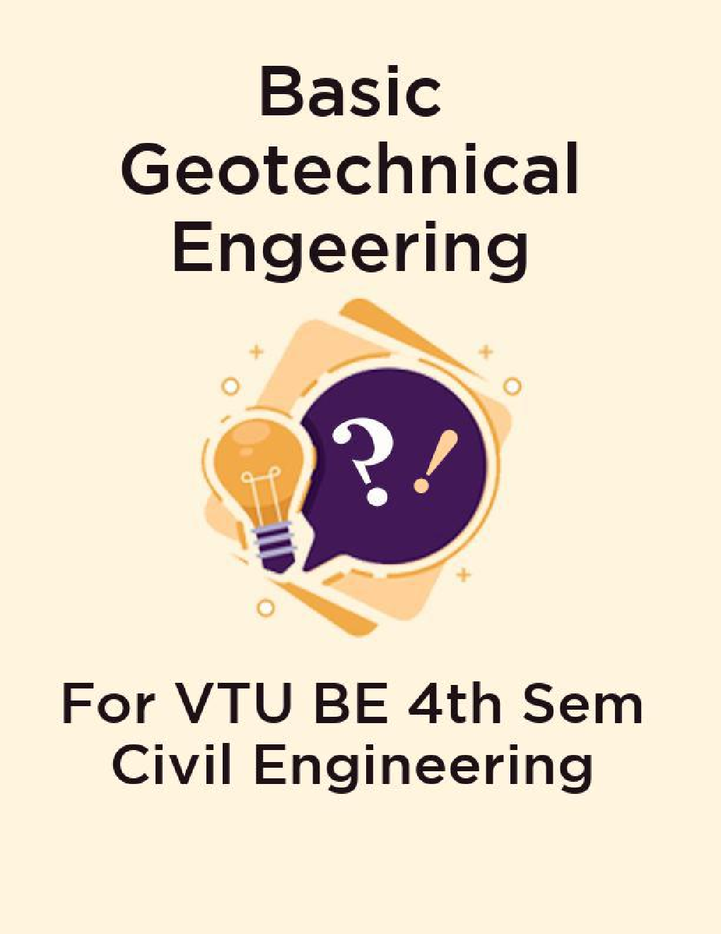 Basic Geotechnical Engeering For VTU BE 4th Sem Civil Engineering - Page 1