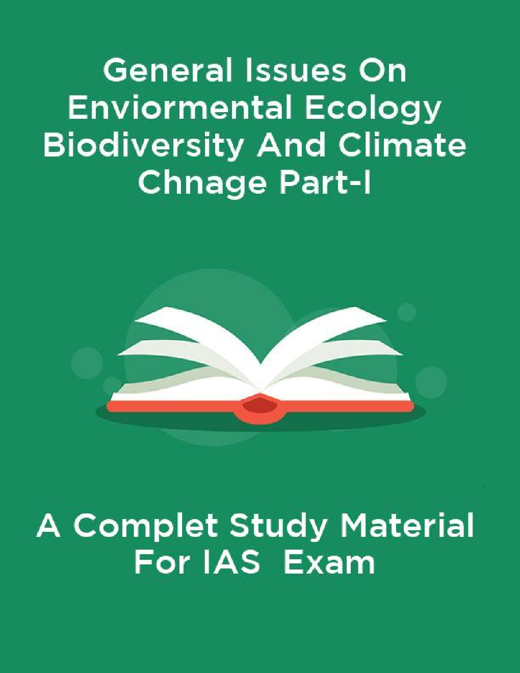 General Issues On Enviormental Ecology Biodiversity And Climate Change Part-I A Complete Study Material For IAS  Exam - Page 1