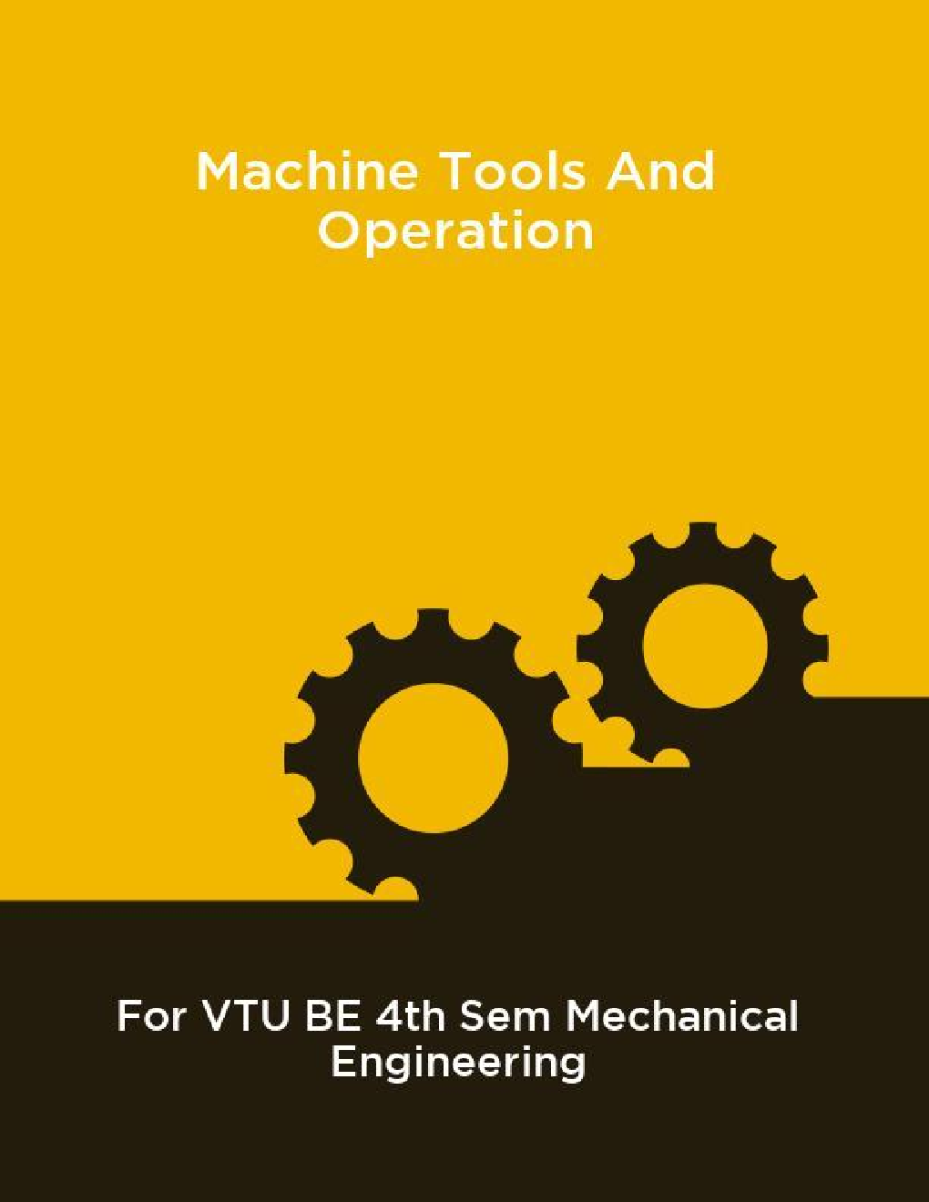 Machine Tools And Operation For VTU BE 4th Sem Mechanical Engineering - Page 1