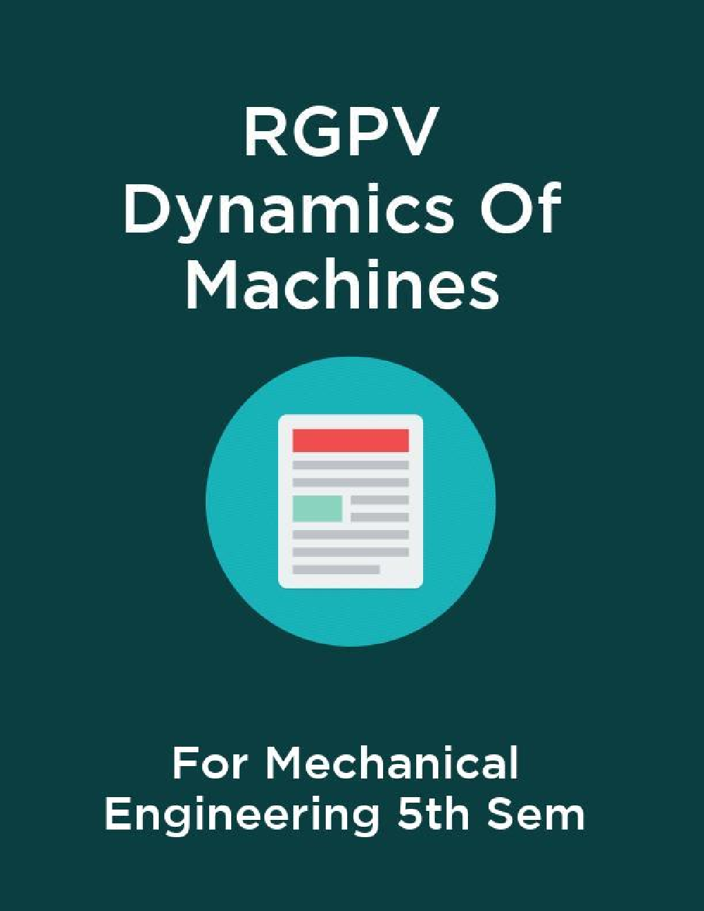 RGPV Dynamics Of Machines For Mechanical Engineering 5th Sem - Page 1