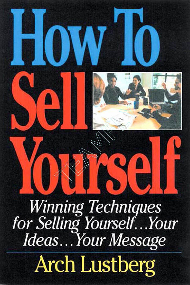 How To Sell Yourself - Winning Techniques For Selling Yourself Your Ideas Your Message - Page 1