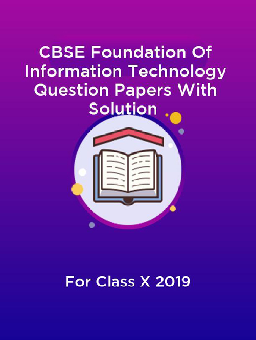 CBSE Foundation Of Information Technology Question Papers With Solution For Class X 2019 - Page 1