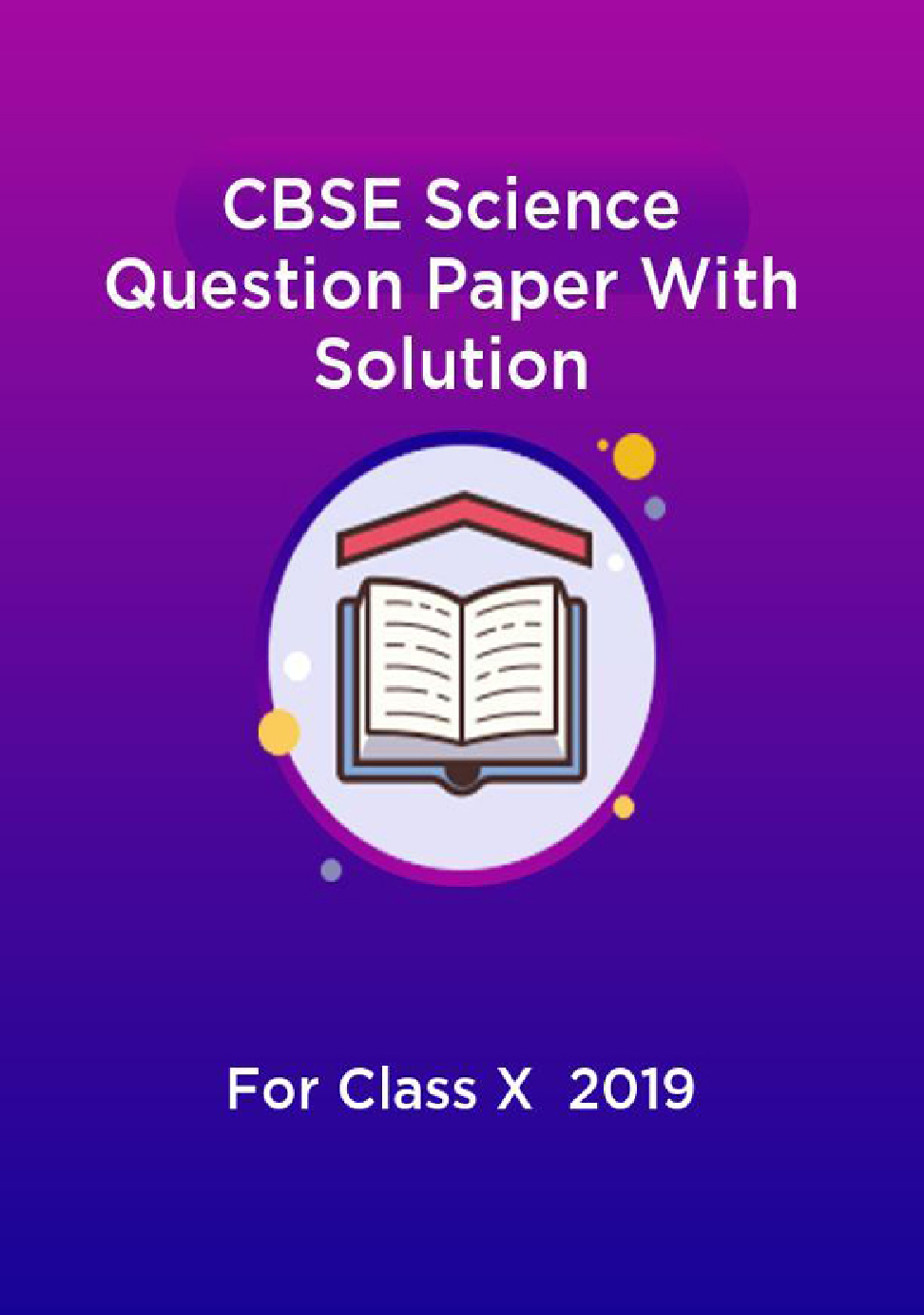 CBSE Science Question Paper With Solution For Class-X 2019 - Page 1