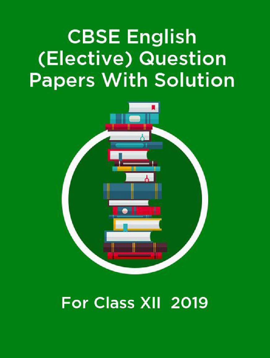 CBSE English (Elective) Question Papers With Solution For Class XII 2019 - Page 1