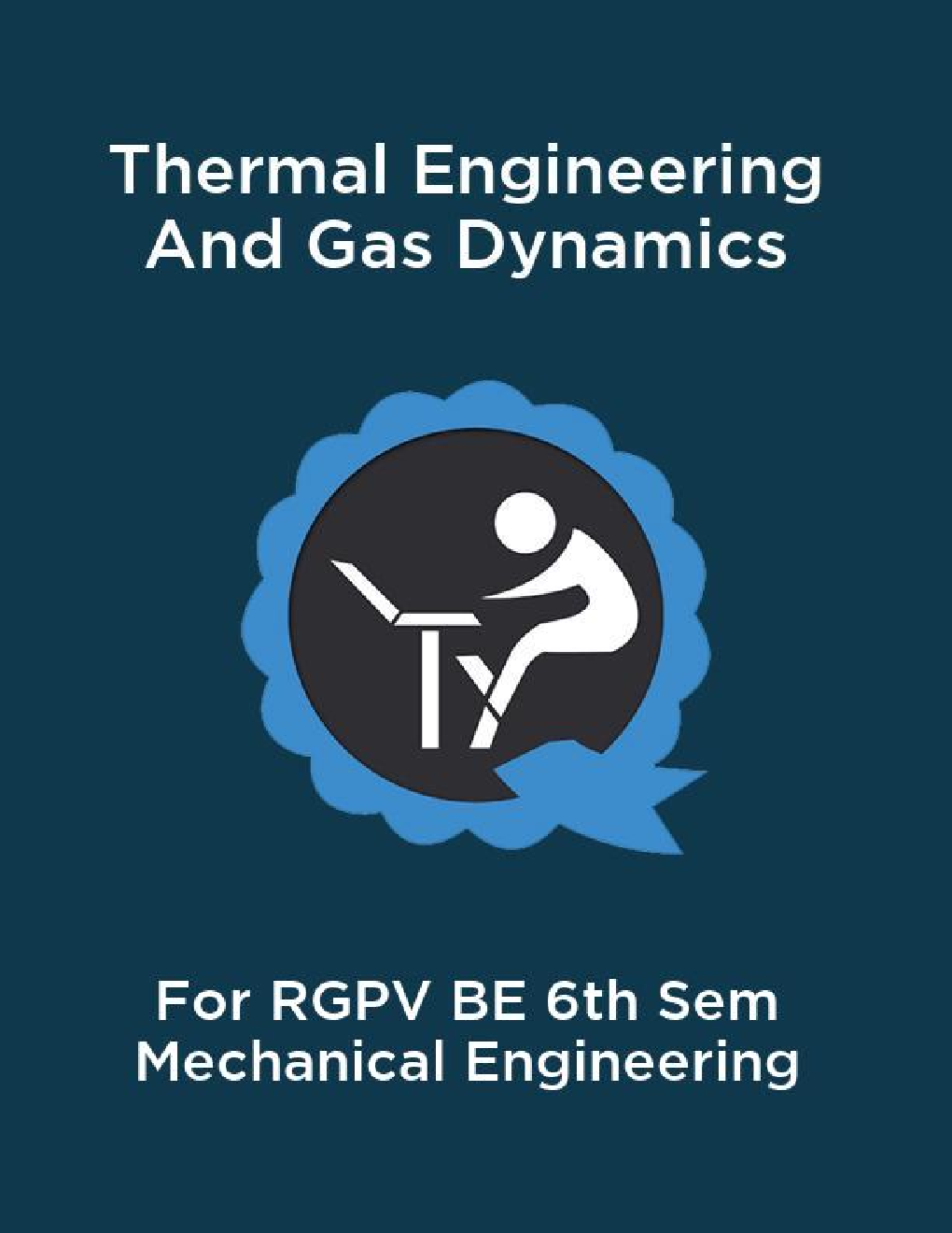 Thermal Engineering And Gas Dynamics For RGPV BE 6th Sem Mechanical Engineering - Page 1
