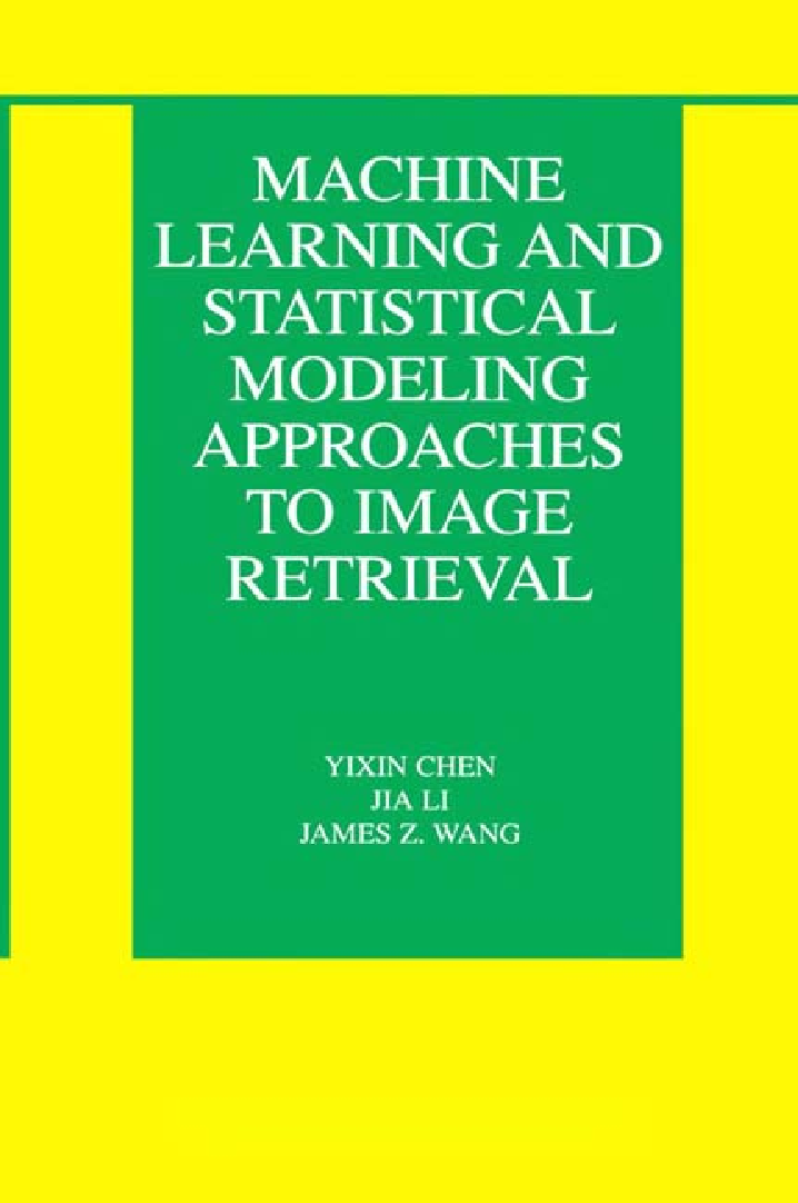 Machine Learning And Statistical Modeling Approaches To Image Retrieval - Page 1