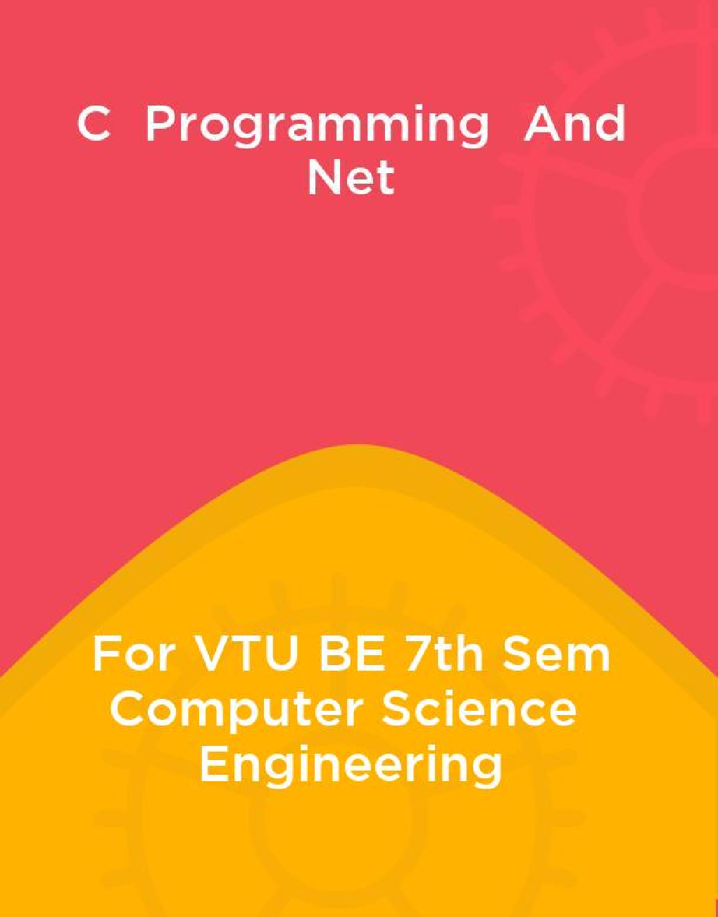 C  Programming  And Net For VTU BE 7th Sem Computer Science  Engineering - Page 1