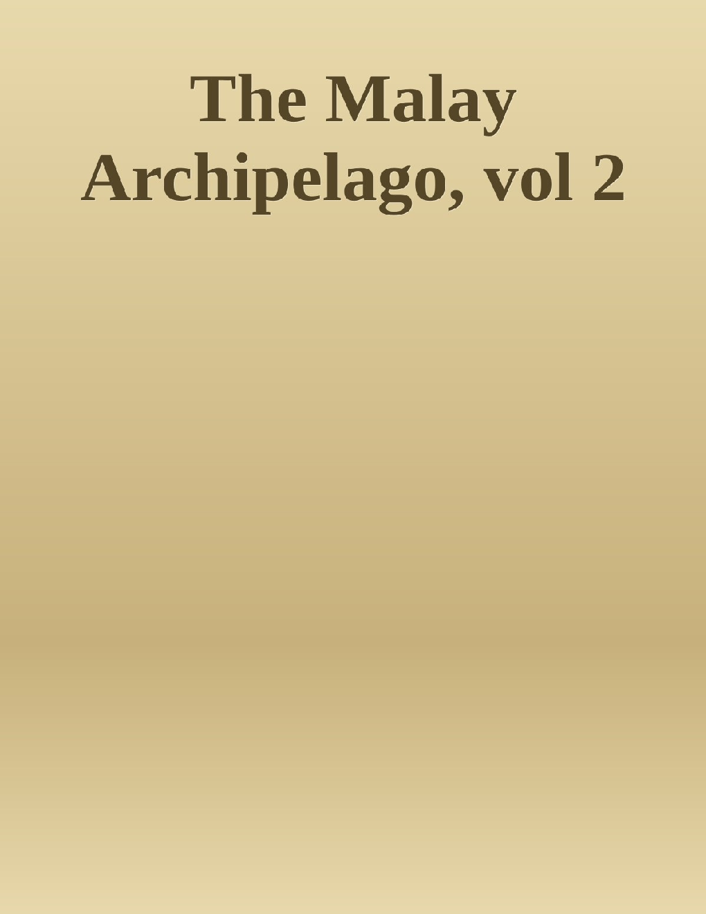 The Malay Archipelago Vol-2 - Page 1