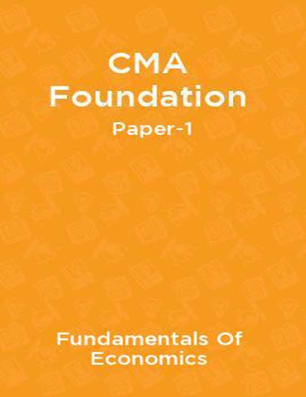 CMA Foundation Paper-1 Fundamentals Of Economics - Page 1