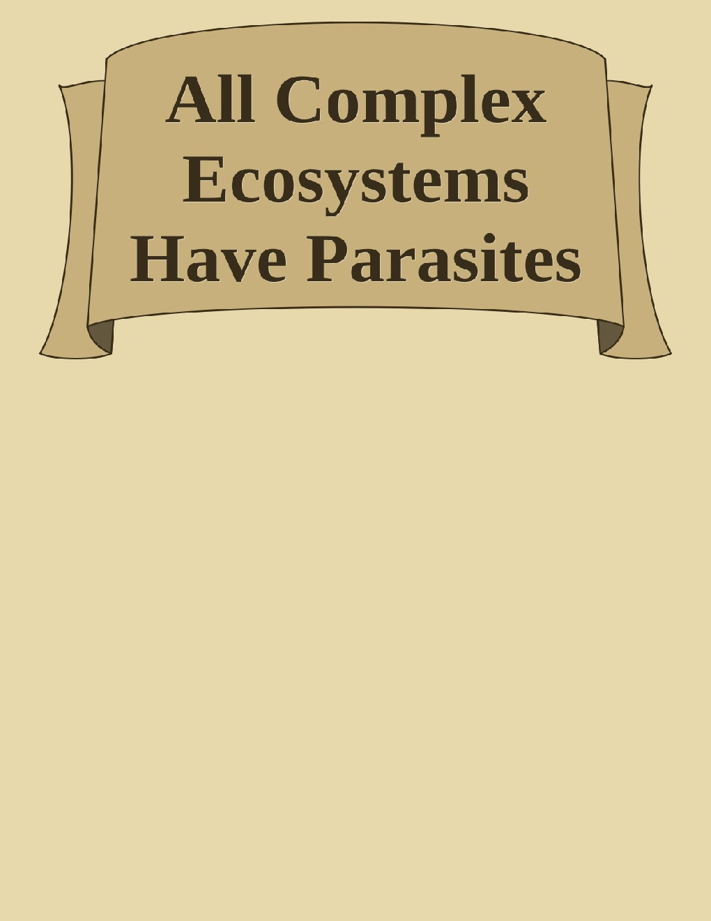 All Complex Ecosystems Have Parasites - Page 1