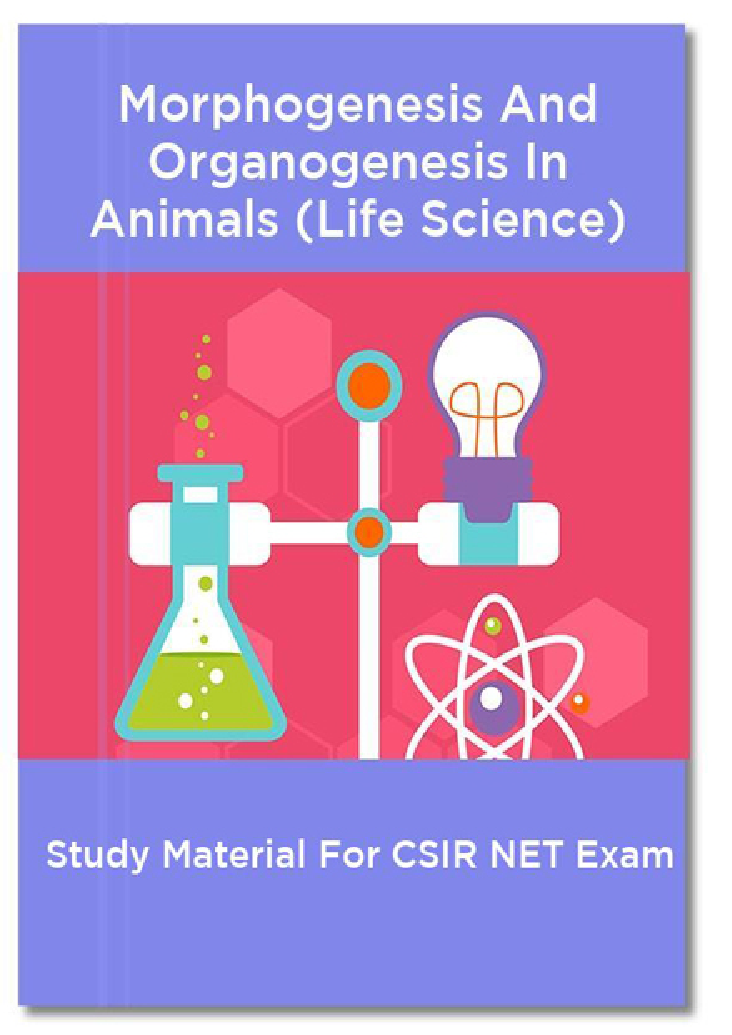 Morphogenesis And Organogenesis In Animals (Life Science) Study Material For CSIR NET Exam - Page 1