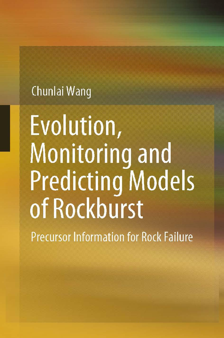 Evolution, Monitoring And Predicting Models Of Rockburst - Page 1