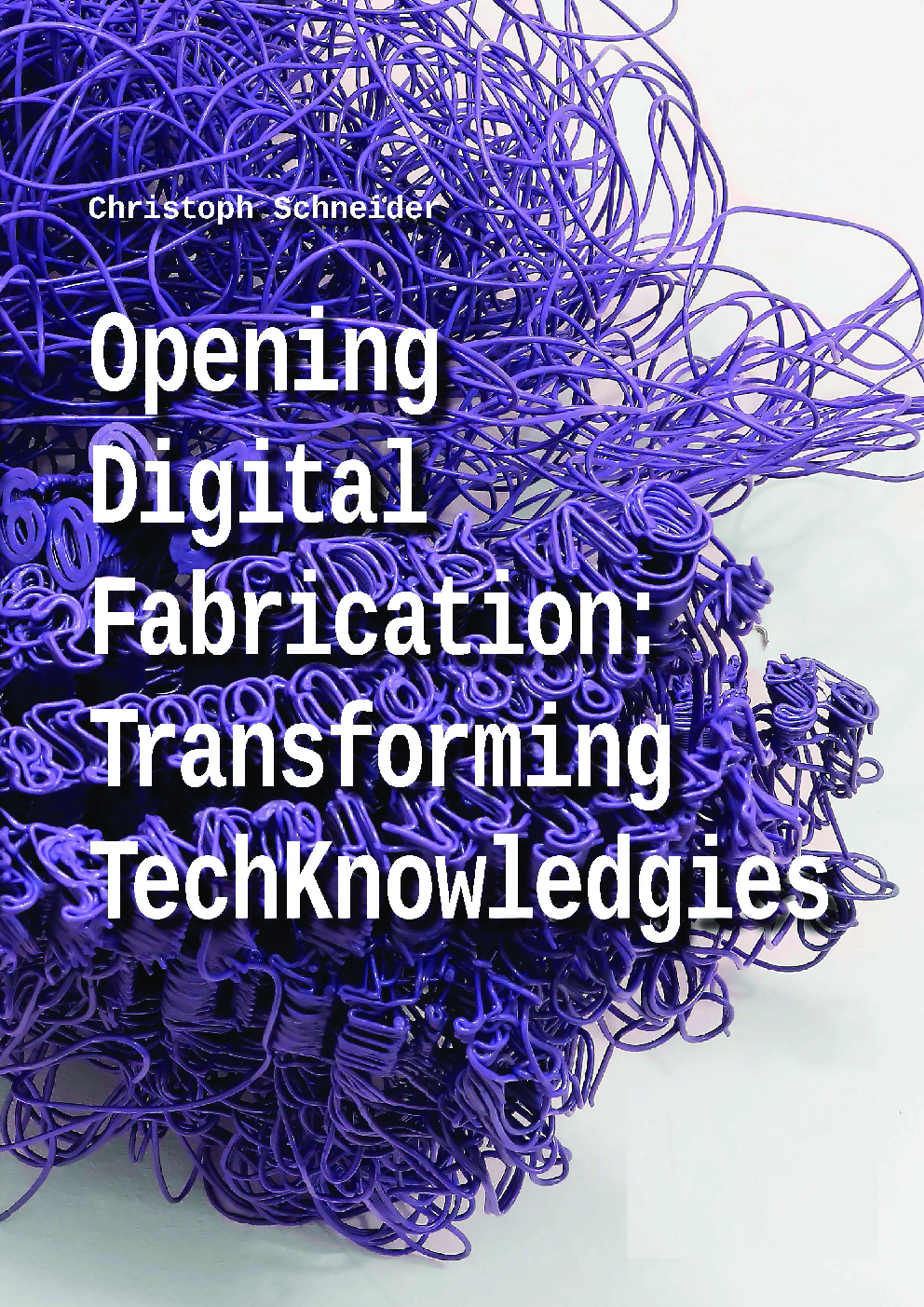 Opening Digital Fabrication: Transforming Techknowledgies - Page 1