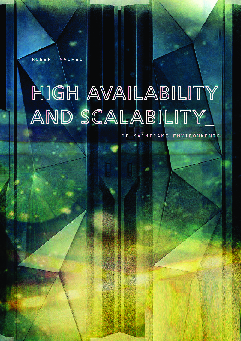 High Availability And Scalability Of Mainframe Environments Using System Z And Z/OS - Page 1