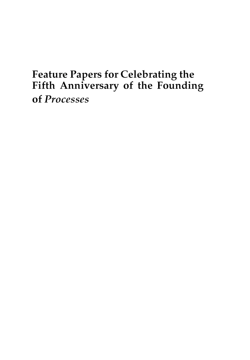 Feature Papers For Celebrating The Fifth Anniversary Of The Founding Of Processes - Page 2