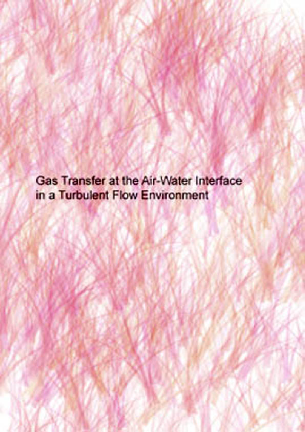Gas Transfer At The Air Water InterFace In A Turbulent Flow Environment - Page 1
