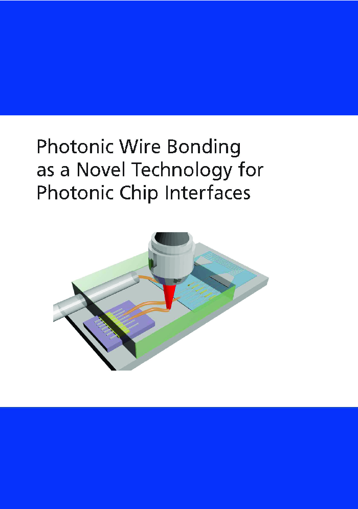 Photonic Wire Bonding As A Novel Technology For Photonic Chip Interfaces - Page 1