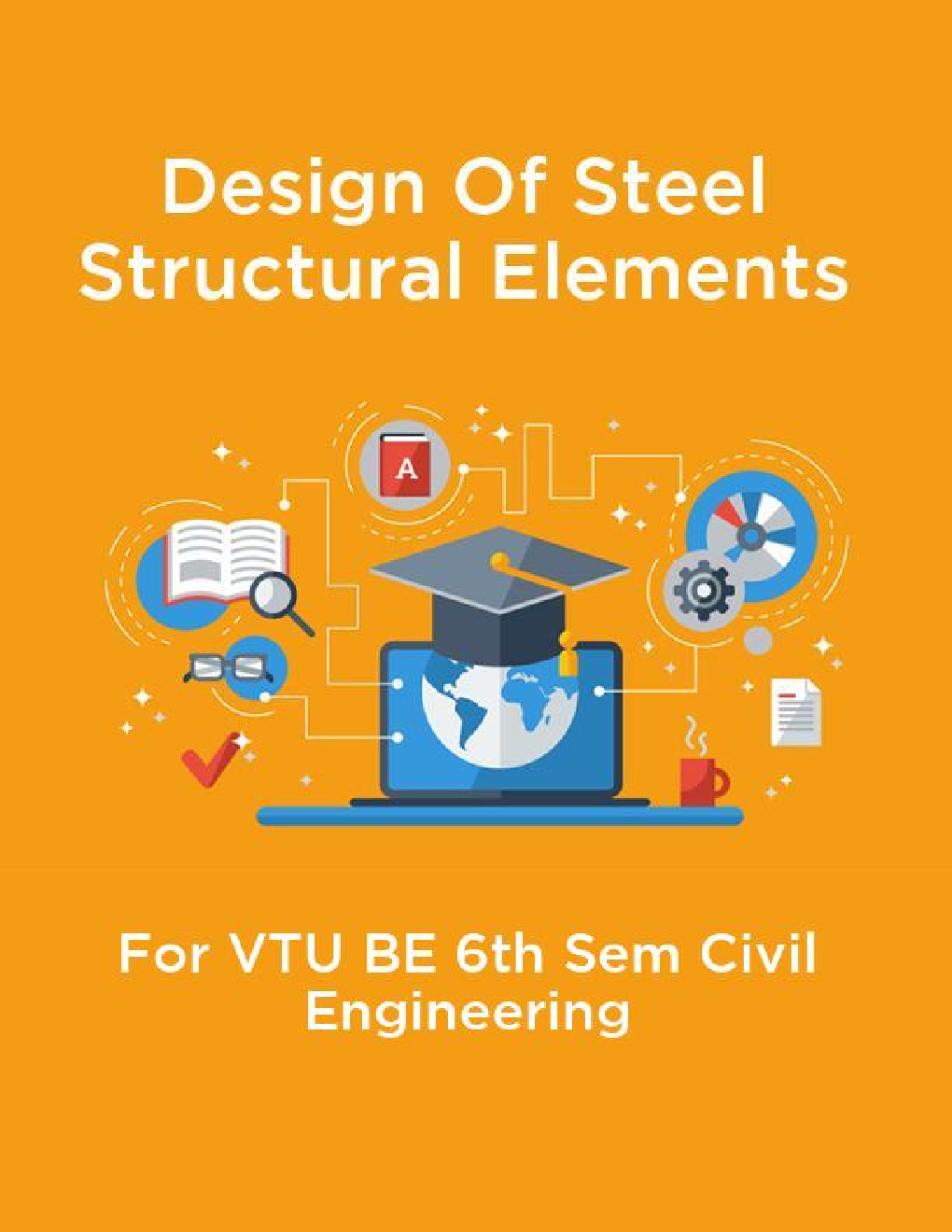 Design Of Steel Structural Elements For VTU BE 6th Sem Civil Engineering - Page 1