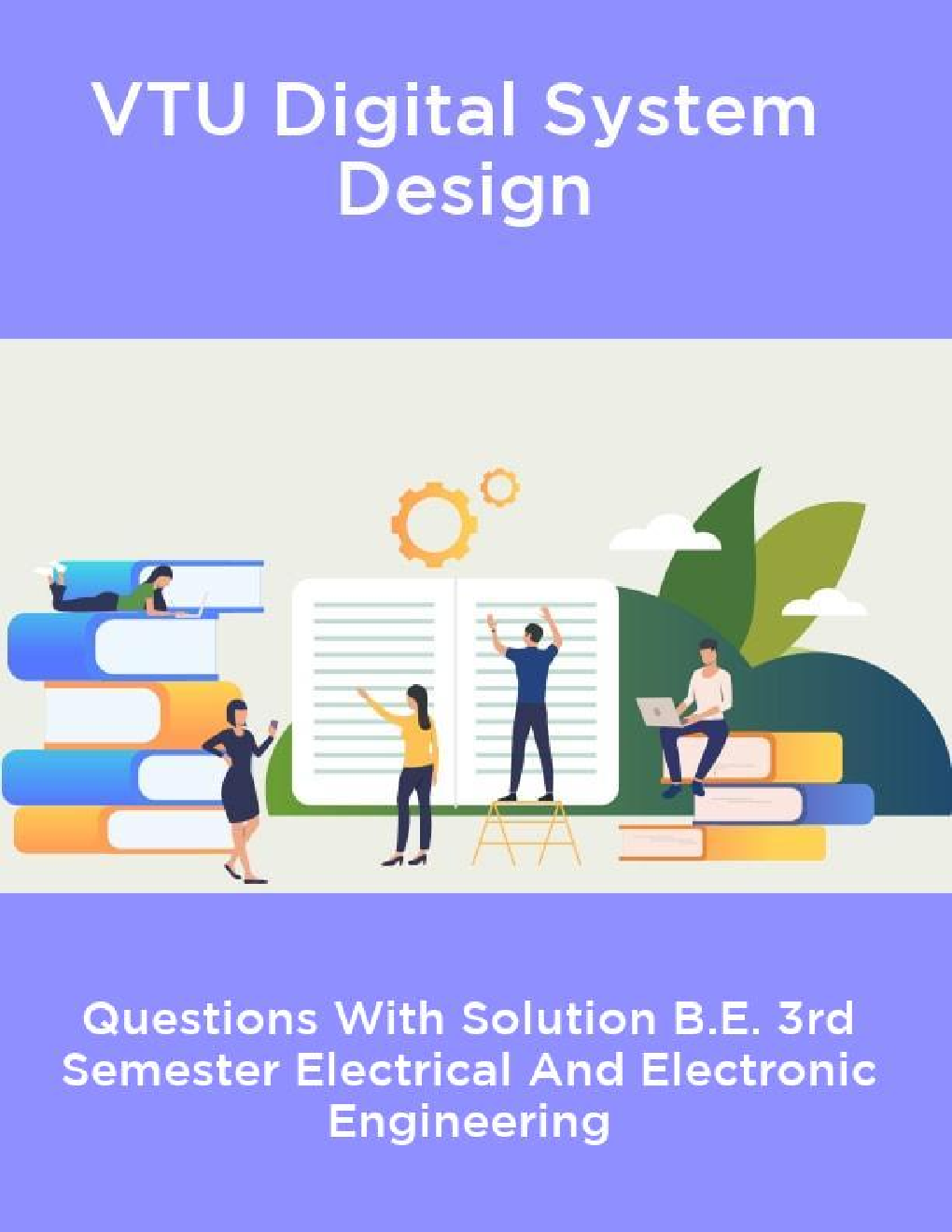 VTU Digital System  Design - Questions With Solution B.E. 3rd Semester Electrical And Electronic Engineering - Page 1
