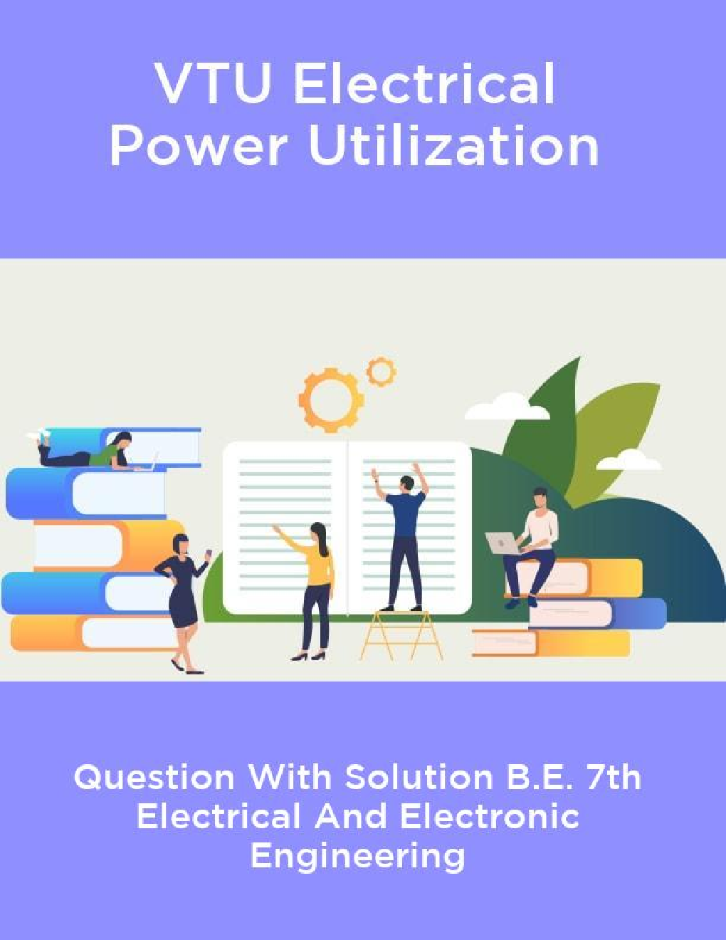 VTU Electrical Power Utilization Question With Solution B.E. 7th Electrical And Electronic Engineering - Page 1