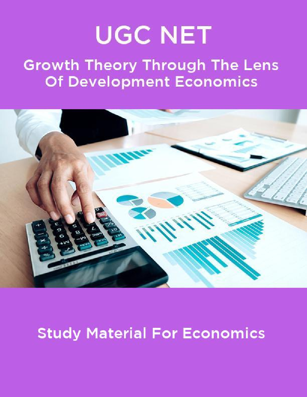 UGC NET Growth Theory Through The Lens Of Development Economics Study Material For Economics - Page 1