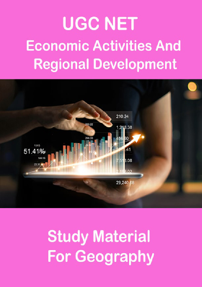 UGC NET Economic Activities And Regional Development Study Material For Geography - Page 1