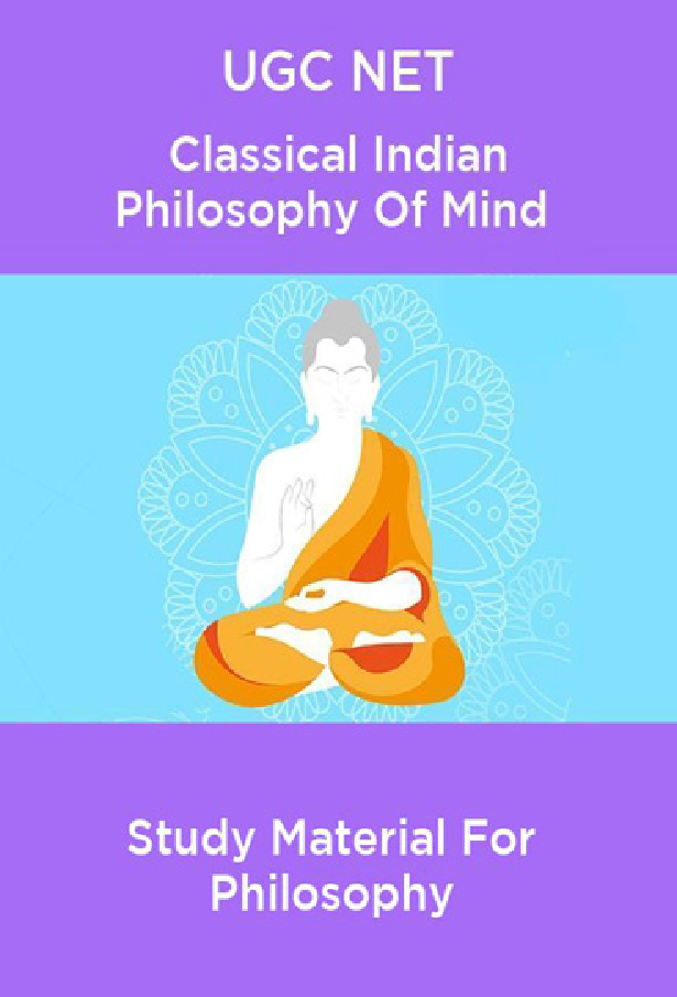 UGC NET Classical Indian Philosophy Of Mind Study Material For Philosophy - Page 1