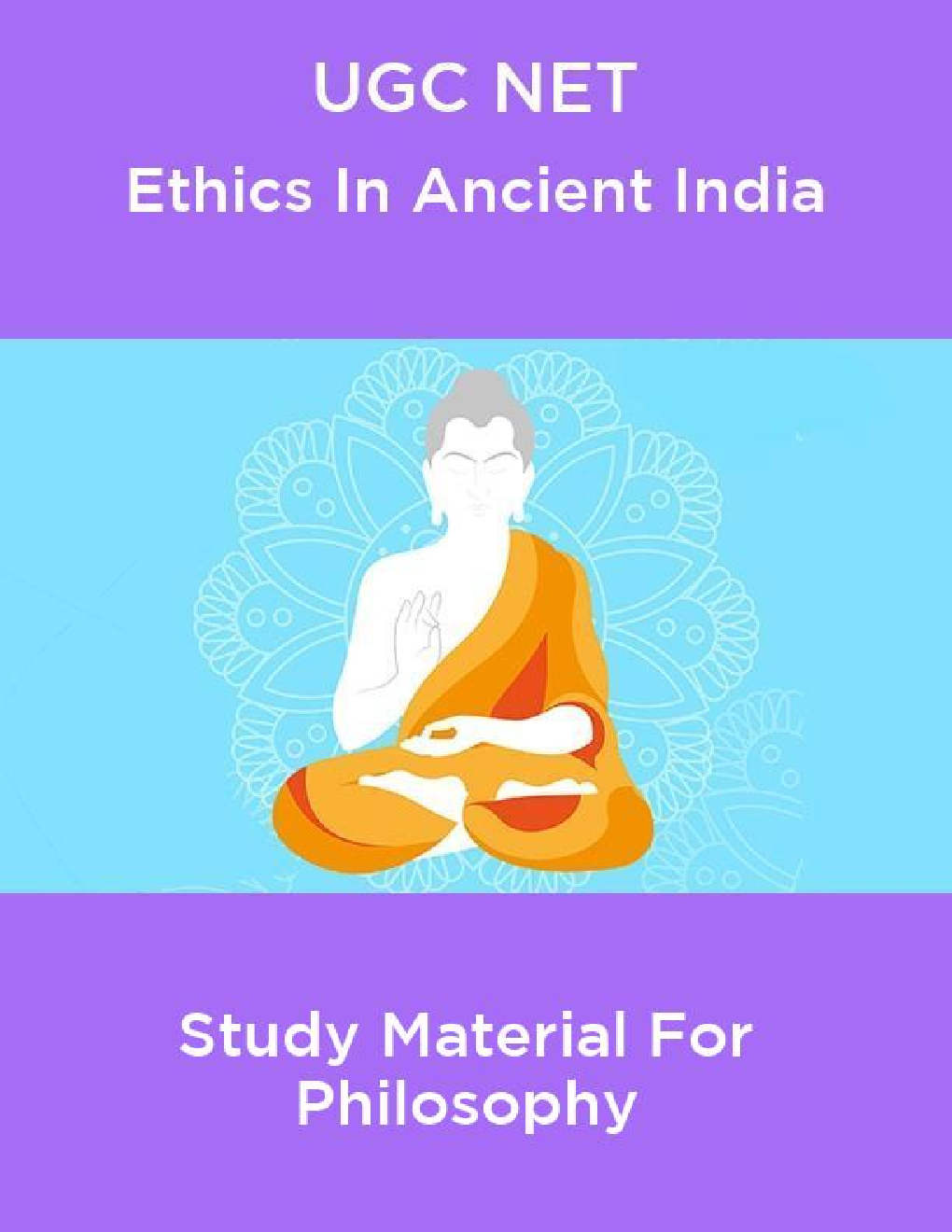 UGC NET Ethics In Ancient India Study Material For Philosophy - Page 1