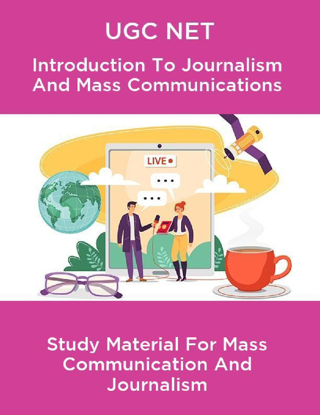 UGC NET Introduction To Journalism And Mass Communications Study Material For Mass Communication And Journalism - Page 1