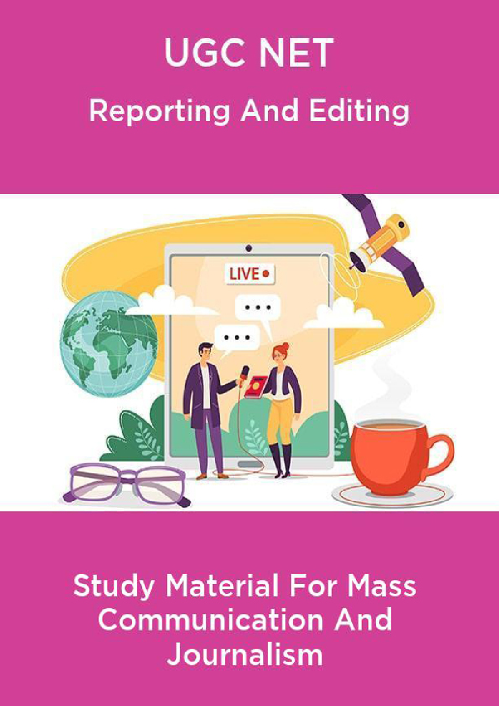 UGC NET Reporting And Editing Study Material For Mass Communication And Journalism - Page 1
