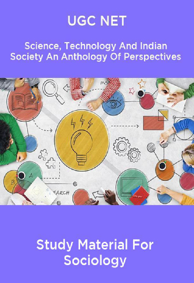 UGC NET Science, Technology And Indian Society An Anthology Of Perspectives Study Material For Sociology - Page 1
