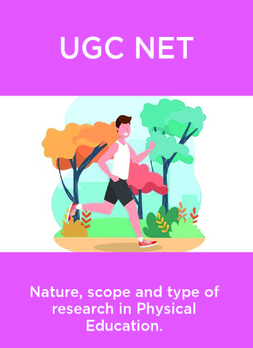 UGC NET Nature, Scope And Type Of Research In Physical Education - Page 1