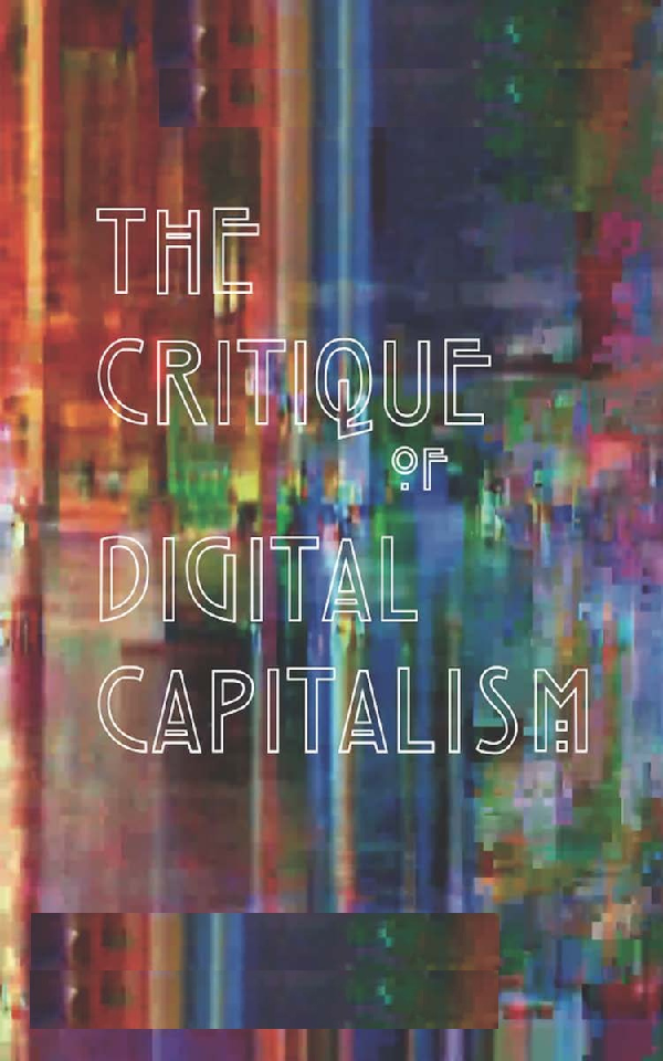 The Critique Of Digital Capitalism - Page 1