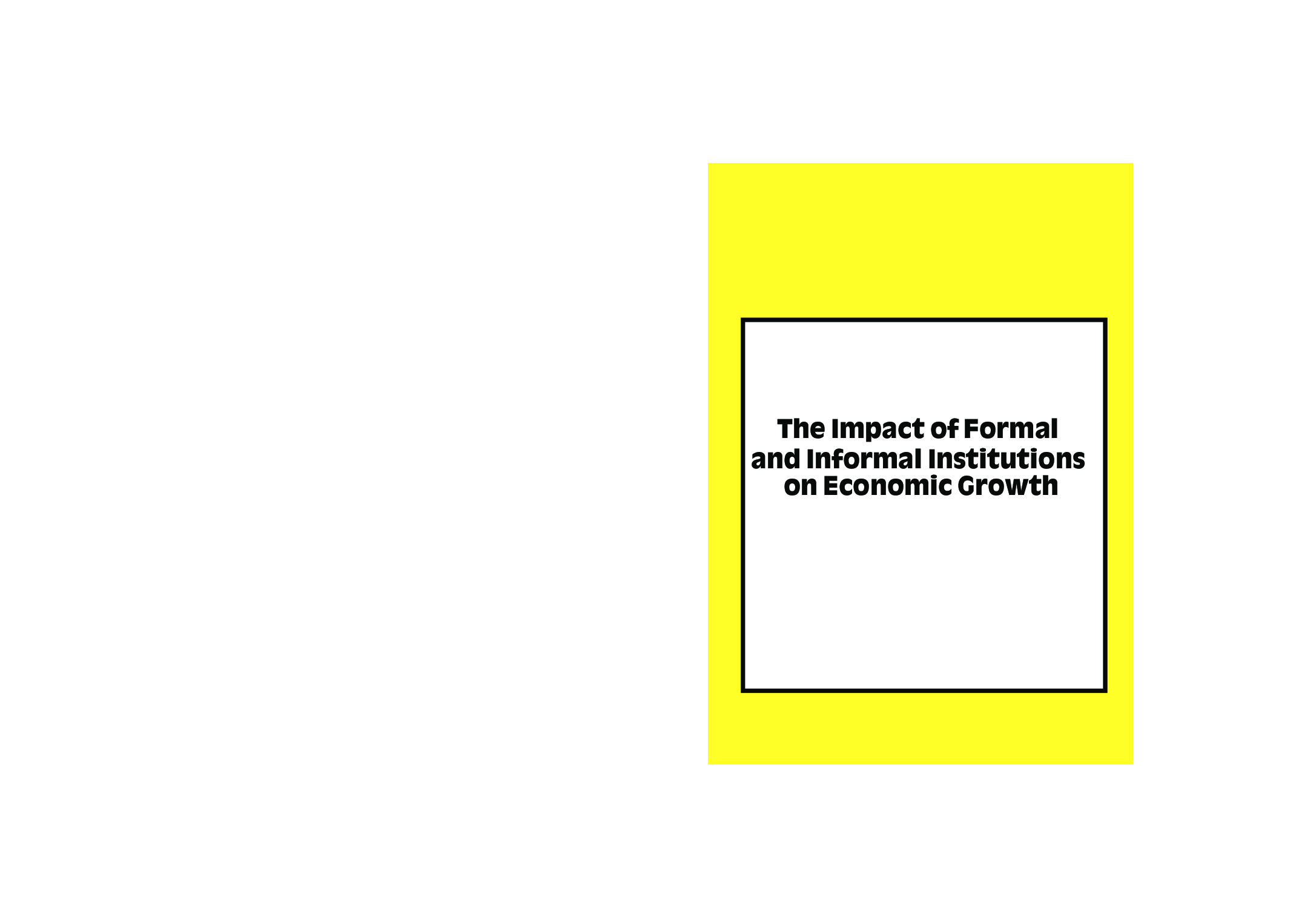 The Impact Of Formal And Informal Institutions On Economic Growth - Page 1