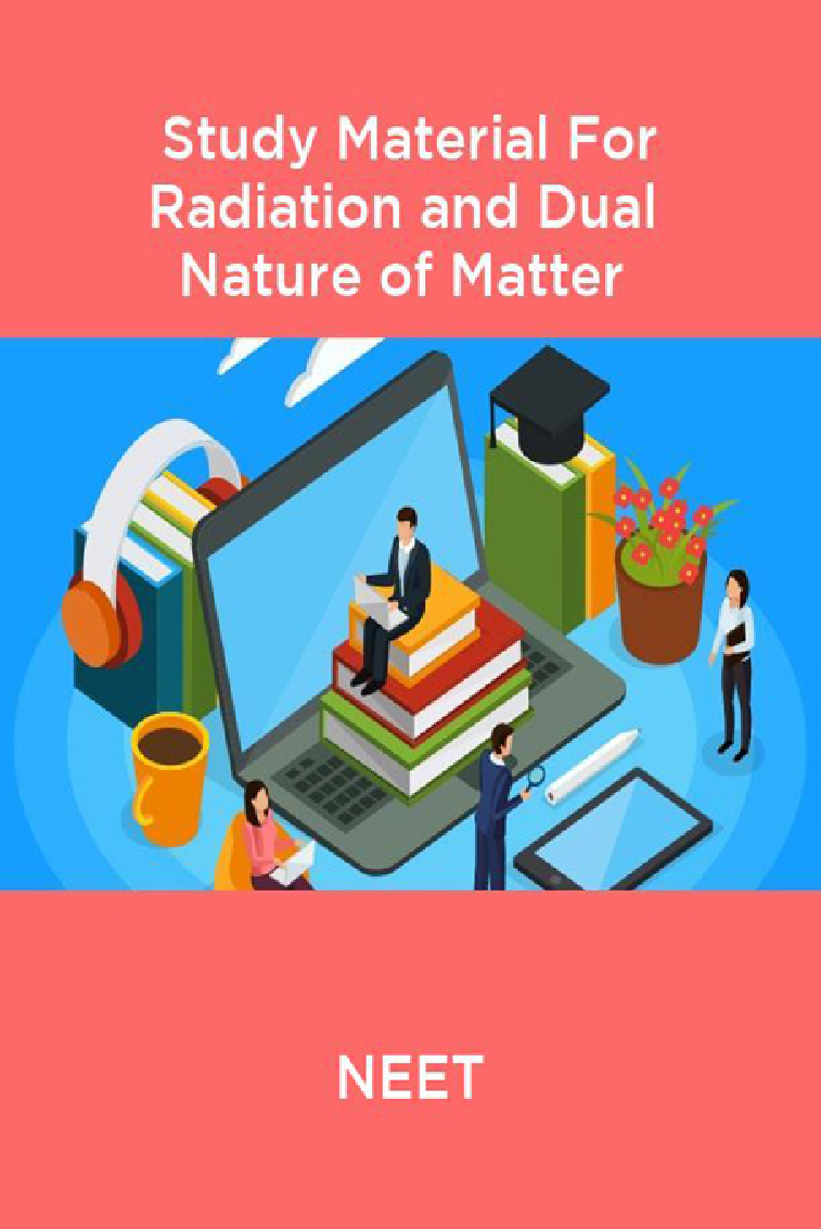 NEET Study Material For Radiation And Dual Nature Of Matter - Page 1