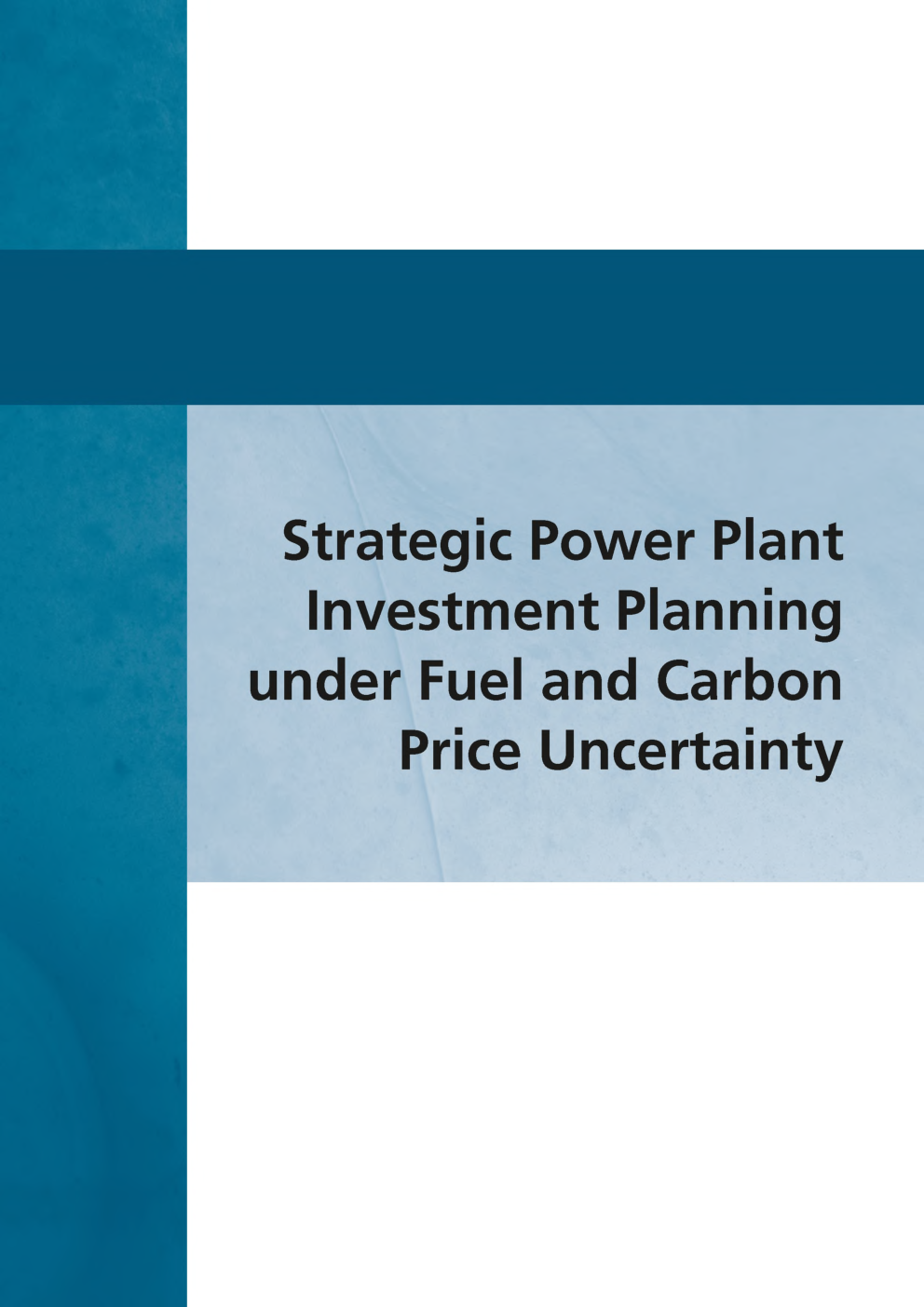 Strategic Power Plant Investment Planning Under Fuel And Carbon Price Uncertainty - Page 1